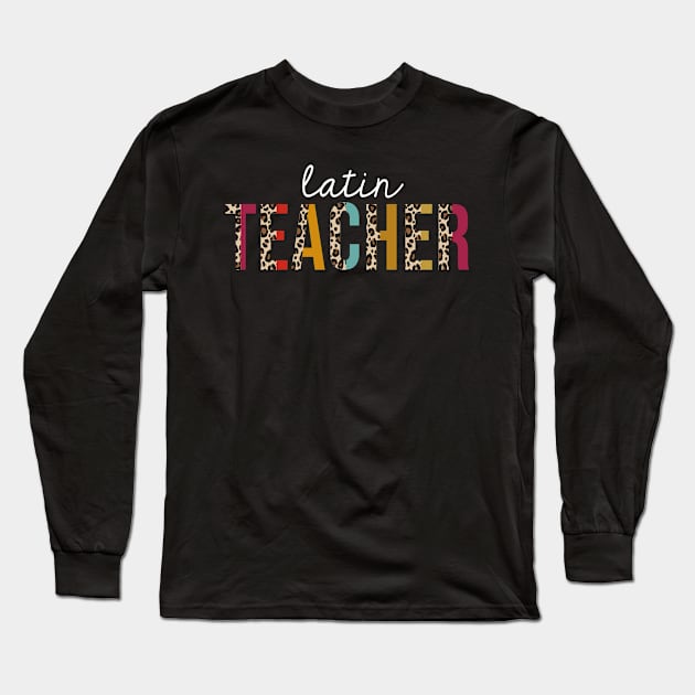 Latin Teacher Life Leopard Educator Appreciation Long Sleeve T-Shirt by HeroGifts